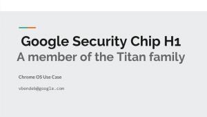 Google Security Chip H1 a Member of the Titan Family