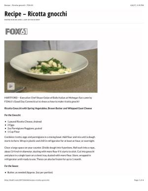Recipe – Ricotta Gnocchi | FOX 61 4/4/17, 2�35 PM Recipe – Ricotta Gnocchi POSTED 10:39 AM, APRIL 4, 2017, by FOX 61 STAFF