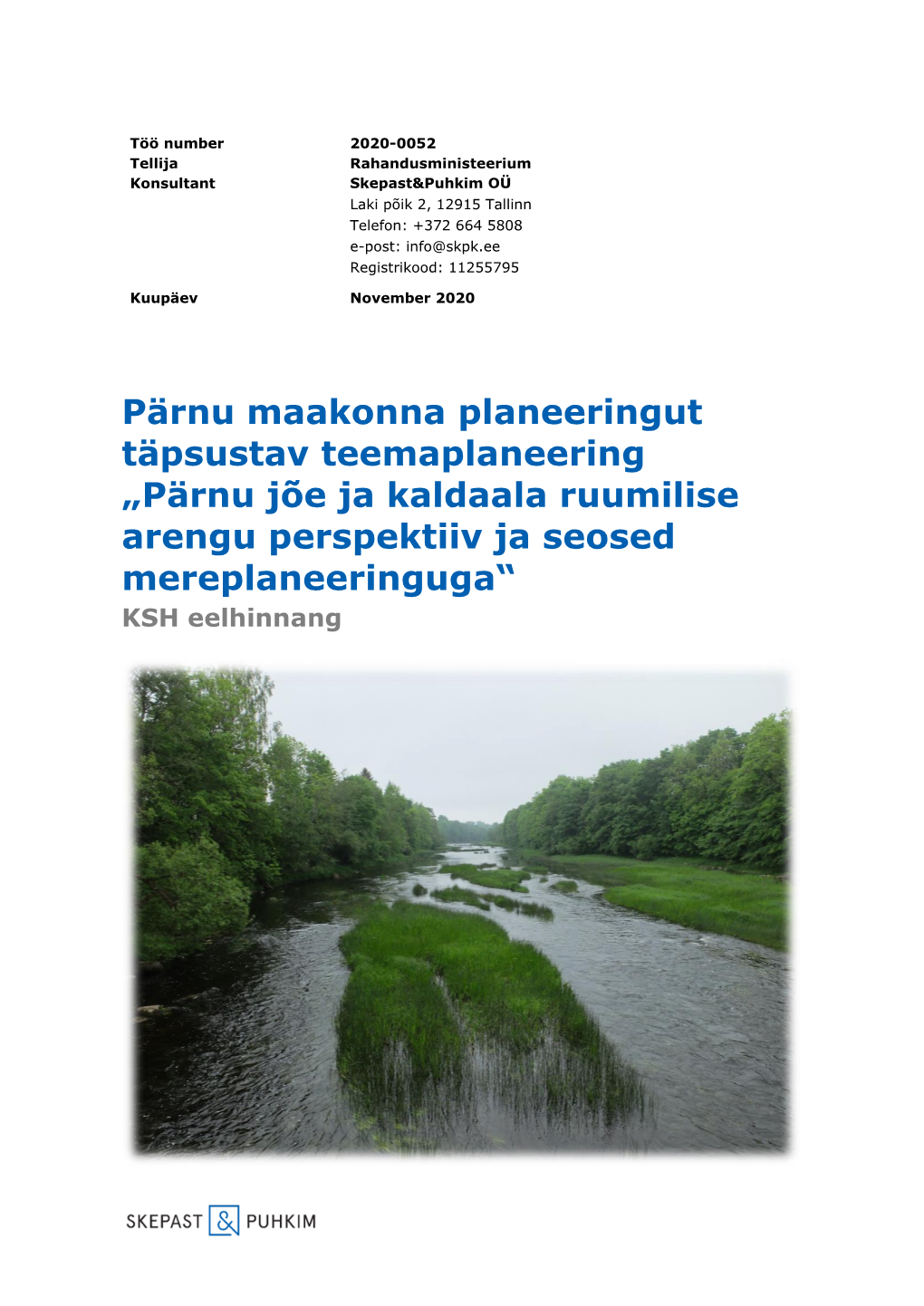 Pärnu Jõe Ja Kaldaala Ruumilise Arengu Perspektiiv Ja Seosed Mereplaneeringuga“ KSH Eelhinnang