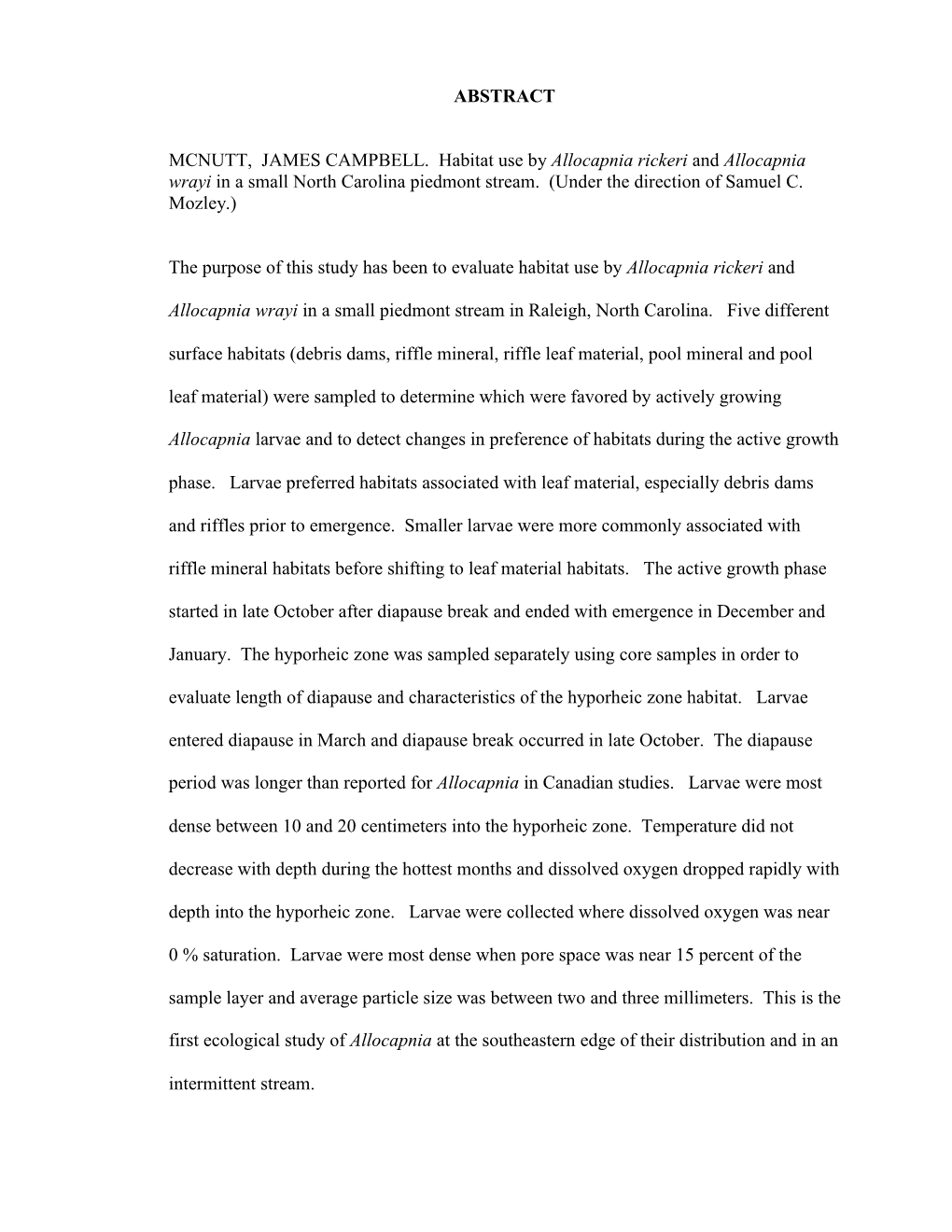 ABSTRACT MCNUTT, JAMES CAMPBELL. Habitat Use by Allocapnia Rickeri and Allocapnia Wrayi in a Small North Carolina Piedmont St