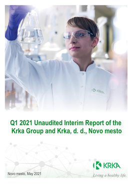 Q1 2021 Unaudited Interim Report of the Krka Group and Krka, Dd, Novo
