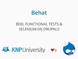 Bdd, Functional Tests & Selenium (In Drupal!)