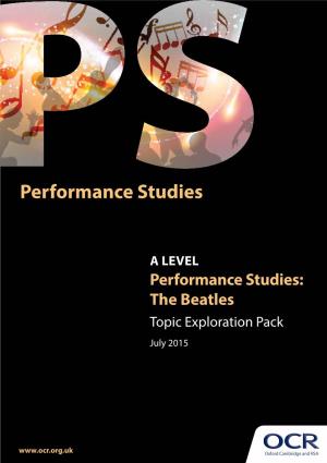 A LEVEL Performance Studies: the Beatles Topic Exploration Pack July 2015