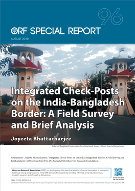 Integrated Check-Posts on the India-Bangladesh Border: a Field Survey and Brief Analysis Joyeeta Bhattacharjee