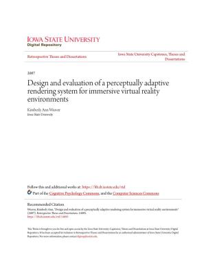 Design and Evaluation of a Perceptually Adaptive Rendering System for Immersive Virtual Reality Environments Kimberly Ann Weaver Iowa State University
