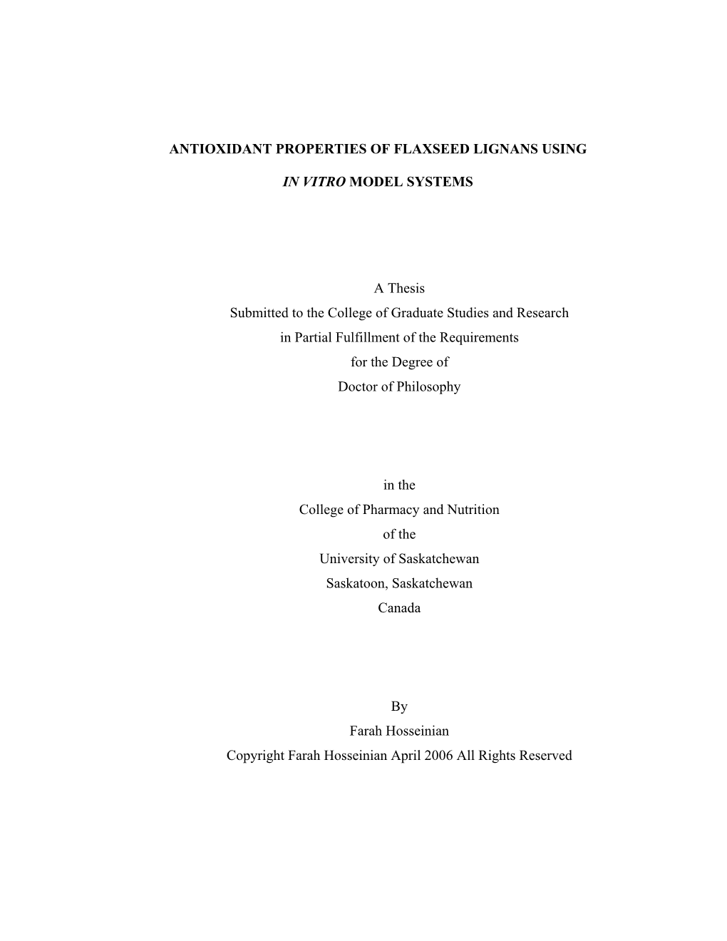 ANTIOXIDANT PROPERTIES of FLAXSEED LIGNANS USING in VITRO MODEL SYSTEMS a Thesis Submitted to the College of Graduate Studies A