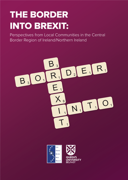THE BORDER INTO BREXIT: Perspectives from Local Communities in the Central Border Region of Ireland/Northern Ireland Executive Summary