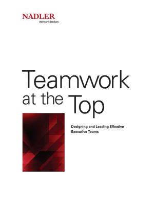 Designing and Leading Effective Executive Teams Teamwork at the to P
