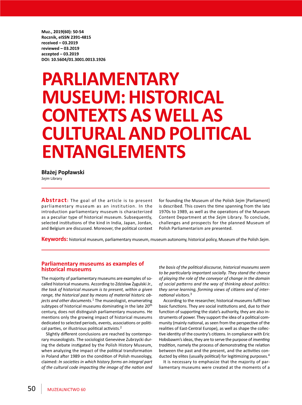 PARLIAMENTARY MUSEUM: HISTORICAL CONTEXTS AS WELL AS CULTURAL and POLITICAL ENTANGLEMENTS Błażej Popławski Sejm Library