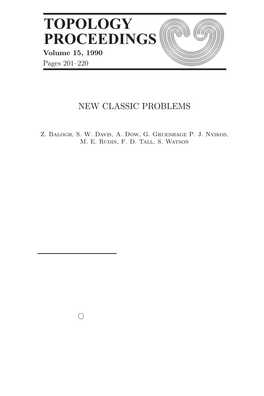Topology Proceedings 15 (1990) Pp. 201-220: NEW CLASSIC PROBLEMS