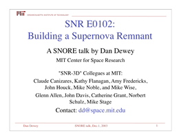 SNR E0102: Building a Supernova Remnant a SNORE Talk by Dan Dewey MIT Center for Space Research