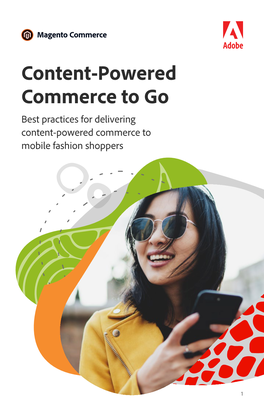 Content-Powered Commerce to Go Best Practices for Delivering Content-Powered Commerce to Mobile Fashion Shoppers