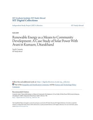 Renewable Energy As a Means to Community Development: a Case Study of Solar Power with Avani in Kumaon, Uttarakhand Sarah Connette SIT Study Abroad