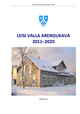 Leisi Valla Arengukava 2011–2020 Koostamise Algatas Leisi Valla Volikogu 20.01.2010 Määrusega Nr 1