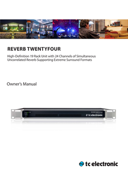 REVERB TWENTYFOUR High-Definition 19 Rack Unit with 24 Channels of Simultaneous Uncorrelated Reverb Supporting Extreme Surround Formats