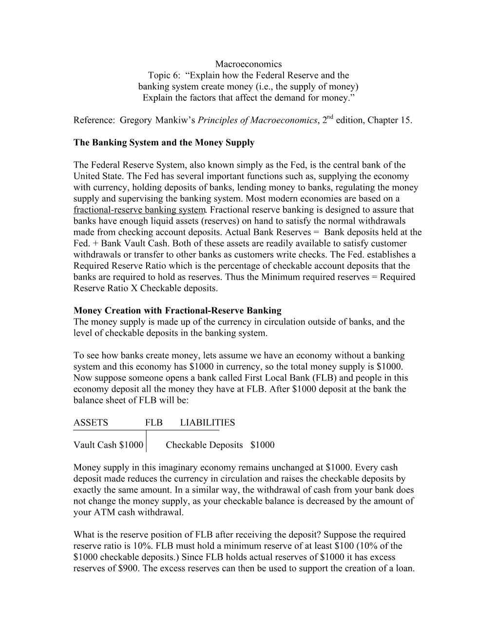 Explain How the Federal Reserve and the Banking System Create Money (I.E., the Supply of Money) Explain the Factors That Affect the Demand for Money.”