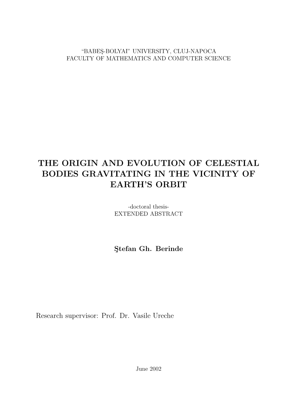 The Origin and Evolution of Celestial Bodies Gravitating in the Vicinity of Earth’S Orbit