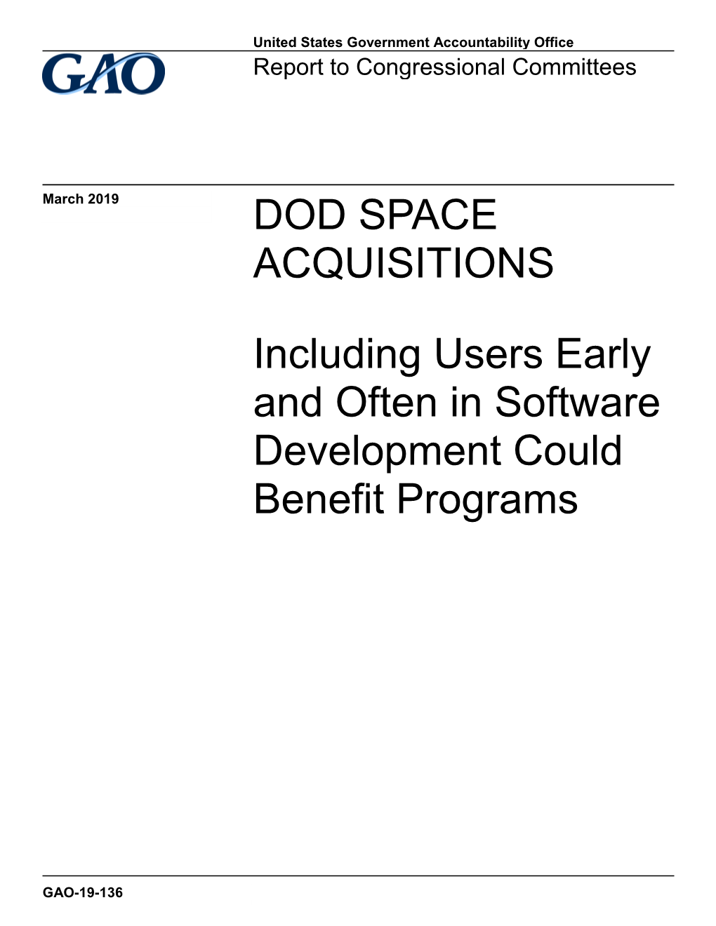 GAO-19-136, DOD SPACE ACQUISITIONS: Including Users