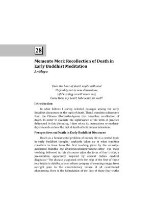 Memento Mori: Recollection of Death in Early Buddhist Meditation 583 Path Requires Combining a Foundation in Moral Conduct with a Systematic Training of the Mind