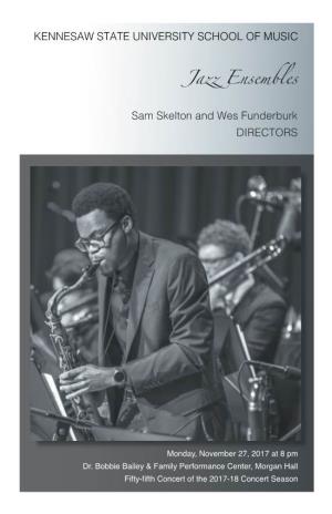 Jazz Ensembles Sam Skelton and Wes Funderburk DIRECTORS