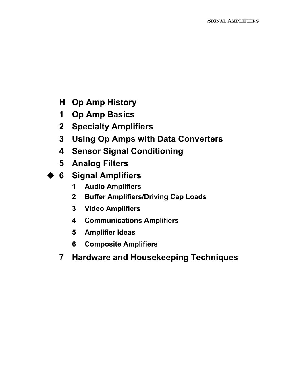 H Op Amp History 1 Op Amp Basics 2 Specialty Amplifiers 3 Using Op Amps with Data Converters 4 Sensor Signal Conditioning 5 Anal