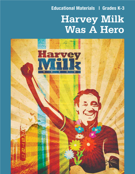 Harvey Milk Was a Hero These Educational Materials Are Intended to Teach About the Life of Harvey Milk