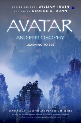Avatar and Philosophy: Learning to See Edited by William Irwin Edited by George A