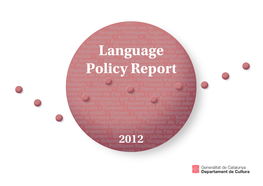 Language Policy Report 2012 Knowledge of Catalan in 2012, 97.1 % of the Adult Population Understands Catalan, 84.3 % Can Speak It, and 70.1 % Write It