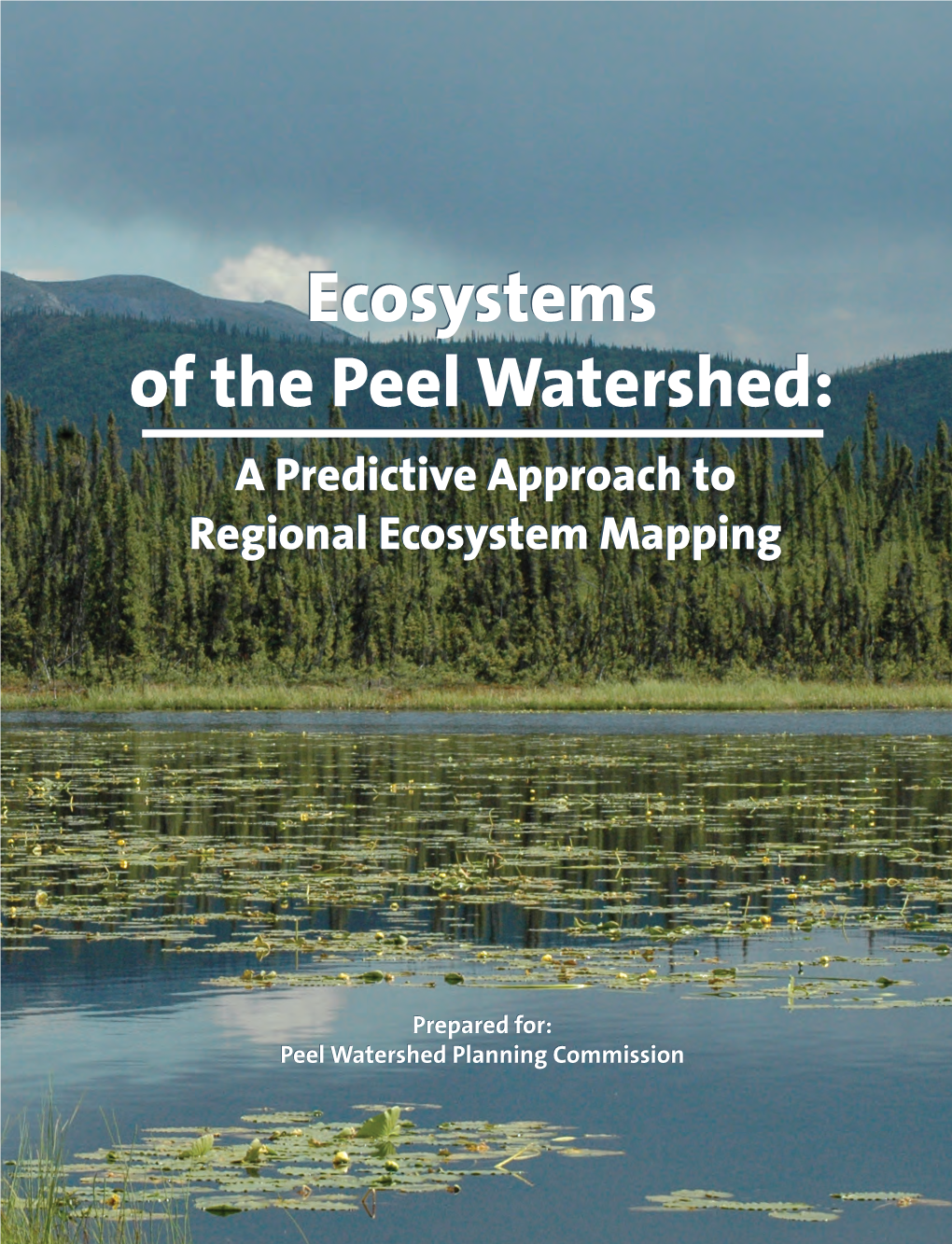 Ecosystems of the Peel Watershed: a Predictive Approach to Regional Ecosystem Mapping