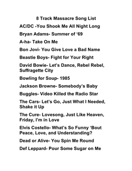 8 Track Massacre Song List AC/DC -You Shook Me All Night Long Bryan Adams