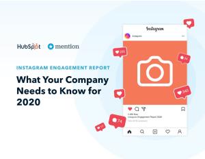 INSTAGRAM ENGAGEMENT REPORT What Your Company Needs to Know for 2020