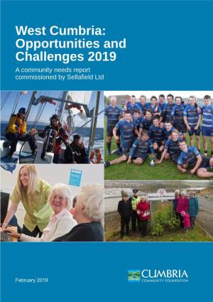 West Cumbria: Opportunities and Challenges 2019 a Community Needs Report Commissioned by Sellafield Ltd