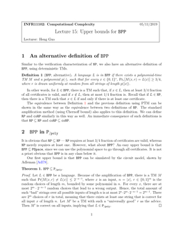 Lecture 15: Upper Bounds for BPP 1 an Alternative Definition of BPP 2 BPP in P/Poly
