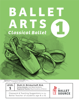 Classical Ballet Classical Ballet 1: Classwork and Teaching Helps for the Ballet Teacher of Students Age 8 to 12 by Ruth H.Brinkerhoff, B.A