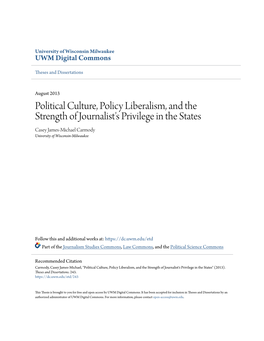 Political Culture, Policy Liberalism, and the Strength of Journalist's Privilege in the States Casey James-Michael Carmody University of Wisconsin-Milwaukee