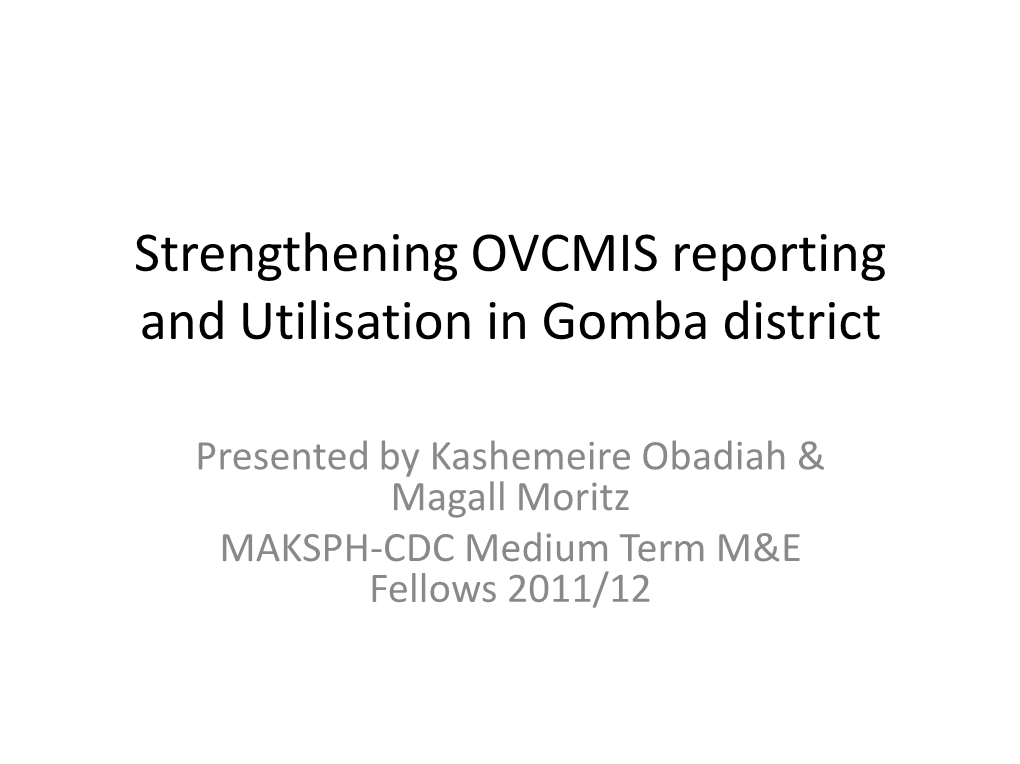 Strengthening OVCMIS Repor and Utilisation in Ngthening OVCMIS