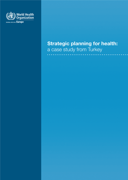 Strategic Planning for Health: a Case Study from Turkey