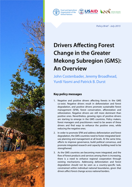 Drivers Affecting Forest Change in the Greater Mekong Subregion (GMS): an Overview John Costenbader, Jeremy Broadhead, Yurdi Yasmi and Patrick B
