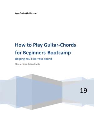 How to Play Guitar-Chords for Beginners-Bootcamp Helping You Find Your Sound
