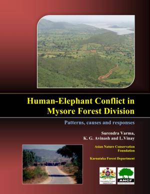 Human-Elephant Conflict in Mysore Forest Division Patterns, Causes and Responses
