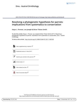 Resolving a Phylogenetic Hypothesis for Parrots: Implications from Systematics to Conservation