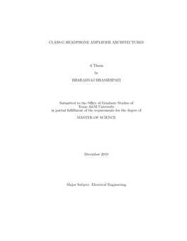 CLASS-G HEADPHONE AMPLIFIER ARCHITECTURES a Thesis by BHARADVAJ BHAMIDIPATI Submitted to the Office of Graduate Studies of Texas