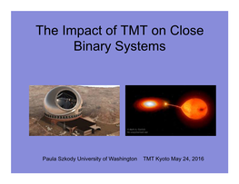 The Impact of TMT on Close Binary Systems