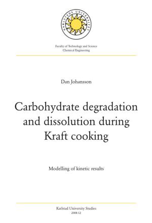 Carbohydrate Degradation and Dissolution During Kraft Cooking