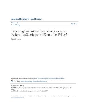 Financing Professional Sports Facilities with Federal Tax Subsidies: Is It Sound Tax Policy? Scott A
