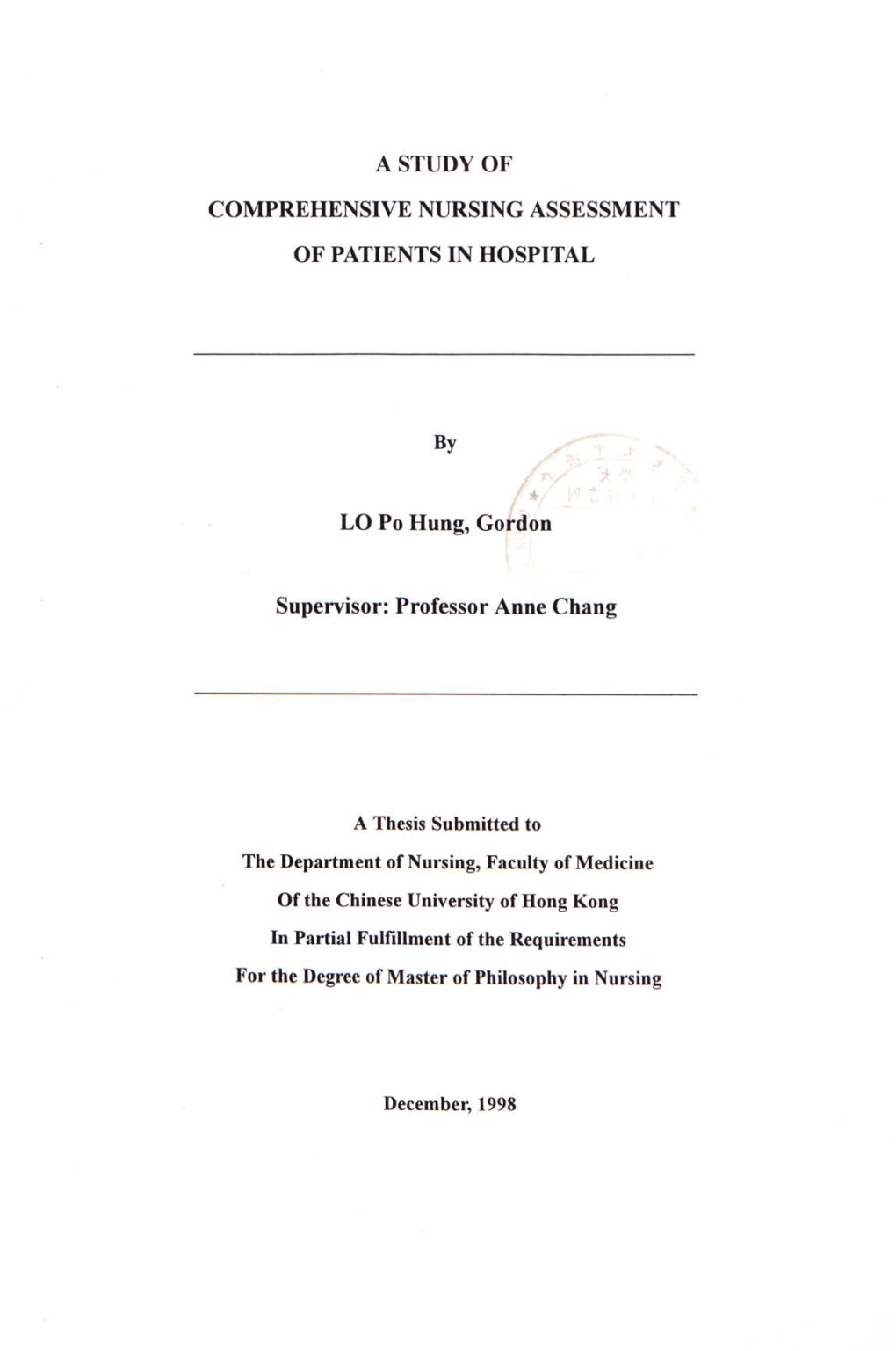 A STUDY of COMPREHENSIVE NURSING ASSESSMENT of PATIENTS in HOSPITAL by LO Po Hung, Gordon Supervisor