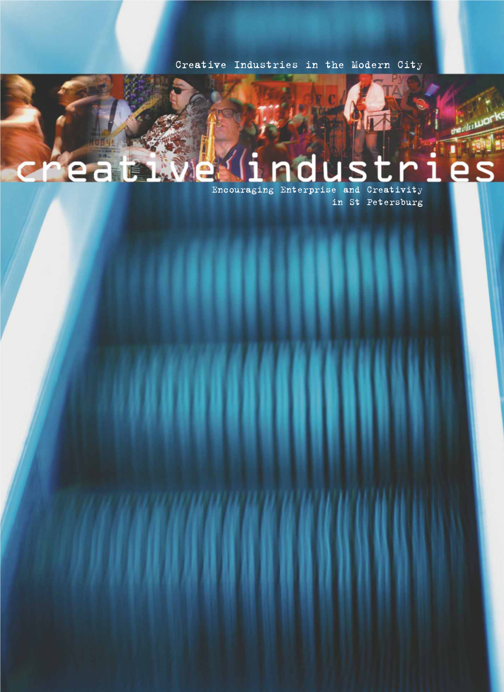 Creative Industries in the Modern City: Encouraging Enterprise And