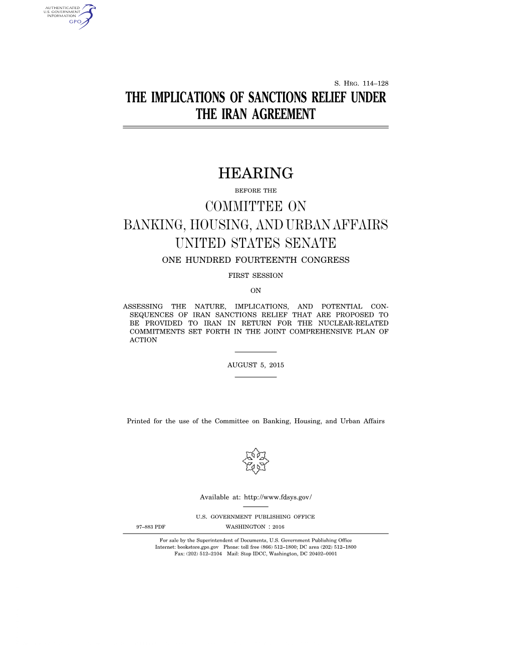 The Implications of Sanctions Relief Under the Iran Agreement Hearing Committee on Banking, Housing, and Urban Affairs United St