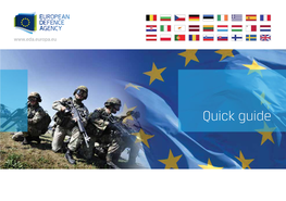 Quick Guide More Information on the European Defence Agency Is Available at