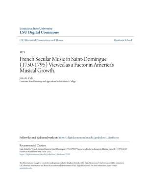French Secular Music in Saint-Domingue (1750-1795) Viewed As a Factor in America's Musical Growth. John G